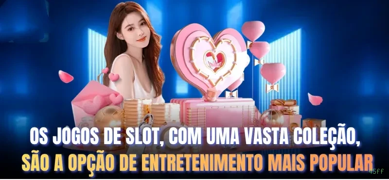 A Magia dos Caça-Níqueis no 45ff